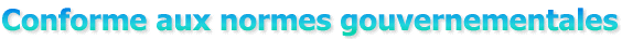Conforme aux normes gouvernementales